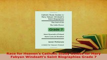 PDF  Race for Heavens Catholic Study Guides for Mary Fabyan Windeatts Saint Biographies Grade Download Online