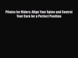[Read book] Pilates for Riders: Align Your Spine and Control Your Core for a Perfect Position