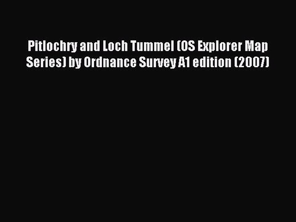 Read Pitlochry and Loch Tummel (OS Explorer Map Series) by Ordnance Survey A1 edition (2007)