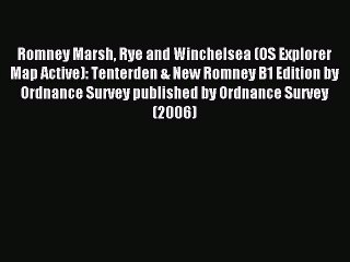 Read Romney Marsh Rye and Winchelsea (OS Explorer Map Active): Tenterden & New Romney B1 Edition