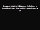 [Read book] Okinawan Goju-Ryu II: Advanced Techniques of Shorei-Kan Karate (Literary Links