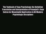 [Read book] The Textbook of Yoga Psychology: the Definitive Translation and Interpretation