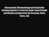 [Read book] Naturopathic Rheumatology and Integrative Inflammology V3.5: A Colorful Guide Toward