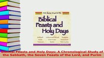 PDF  Biblical Feasts and Holy Days A Chronological Study of the Sabbath the Seven Feasts of Read Online