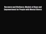 [Read book] Recovery and Wellness: Models of Hope and Empowerment for People with Mental Illness