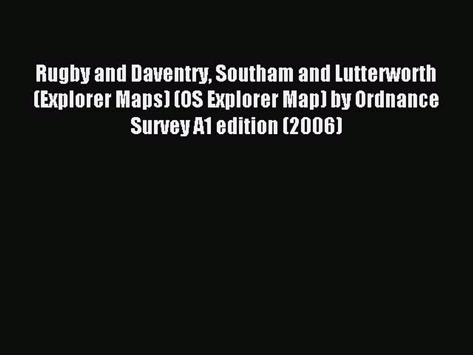 Read Rugby and Daventry Southam and Lutterworth (Explorer Maps) (OS Explorer Map) by Ordnance