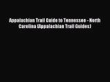 Download Appalachian Trail Guide to Tennessee - North Carolina (Appalachian Trail Guides) PDF