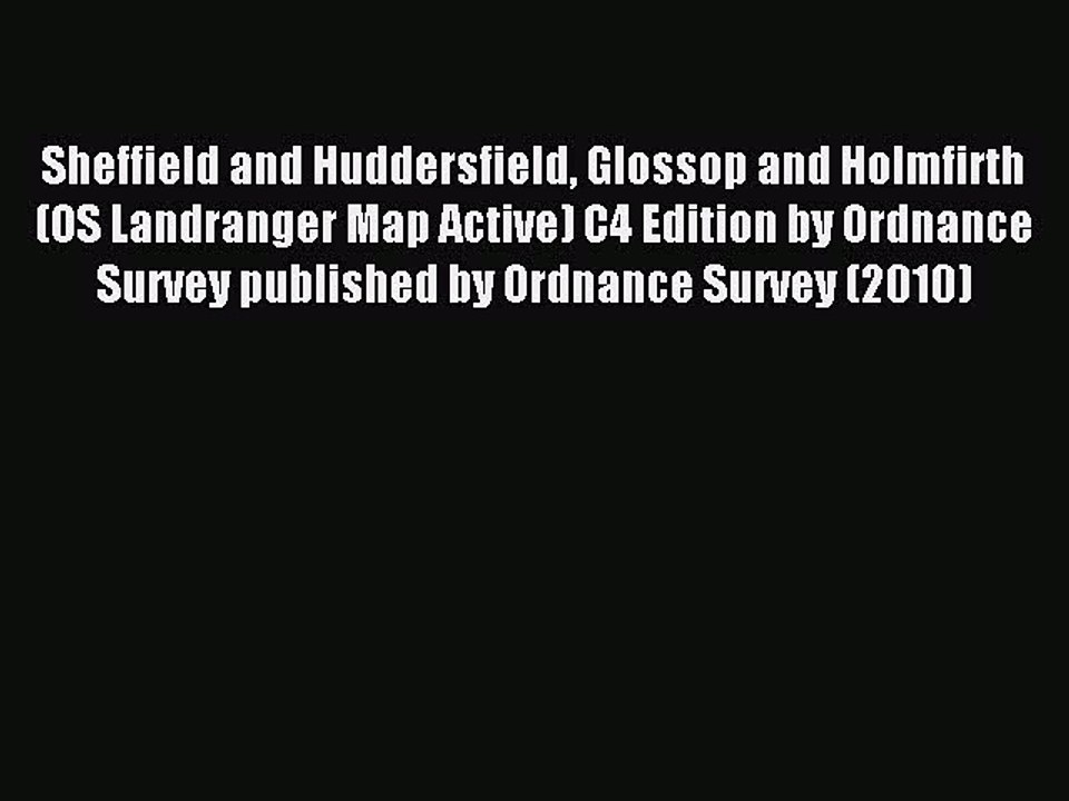 Read Sheffield and Huddersfield Glossop and Holmfirth (OS Landranger Map Active) C4 Edition