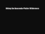 Read Hiking the Anaconda-Pintler Wilderness Ebook Free