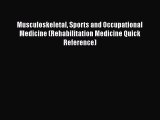 [Read book] Musculoskeletal Sports and Occupational Medicine (Rehabilitation Medicine Quick