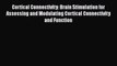 [Read book] Cortical Connectivity: Brain Stimulation for Assessing and Modulating Cortical