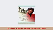 PDF  It Takes a Whole Village to Raise a Child Read Full Ebook