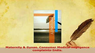 PDF  Maternity  Gynae Consumer Medical negligence complaintsIndia  EBook