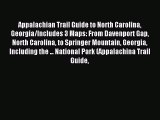 Download Appalachian Trail Guide to North Carolina Georgia/Includes 3 Maps: From Davenport