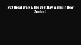 Read 202 Great Walks: The Best Day Walks in New Zealand Ebook Free