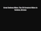 Read Great Sedona Hikes: The 50 Greatest Hikes in Sedona Arizona Ebook Free