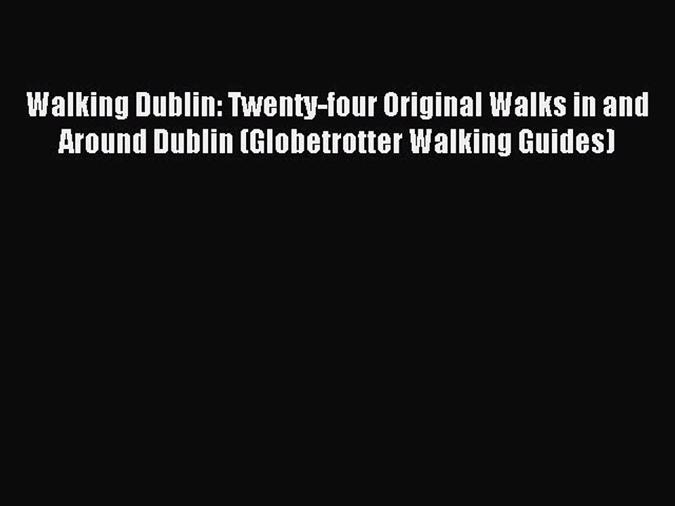 Read Walking Dublin: Twenty-four Original Walks in and Around Dublin (Globetrotter Walking
