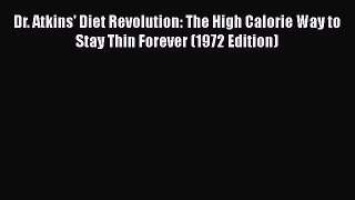 [Read book] Dr. Atkins' Diet Revolution: The High Calorie Way to Stay Thin Forever (1972 Edition)