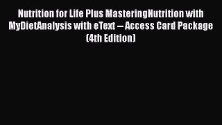 [Read book] Nutrition for Life Plus MasteringNutrition with MyDietAnalysis with eText -- Access