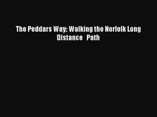 Download The Peddars Way: Walking the Norfolk Long Distance   Path PDF Free