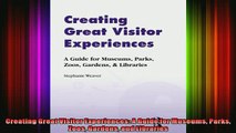 FREE DOWNLOAD  Creating Great Visitor Experiences A Guide for Museums Parks Zoos Gardens and Libraries  BOOK ONLINE