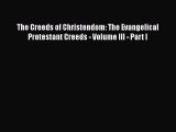 [PDF] The Creeds of Christendom: The Evangelical Protestant Creeds - Volume III - Part I [Download]