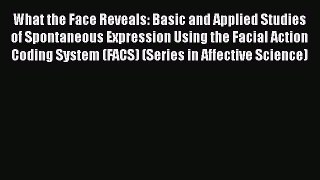 [Read book] What the Face Reveals: Basic and Applied Studies of Spontaneous Expression Using