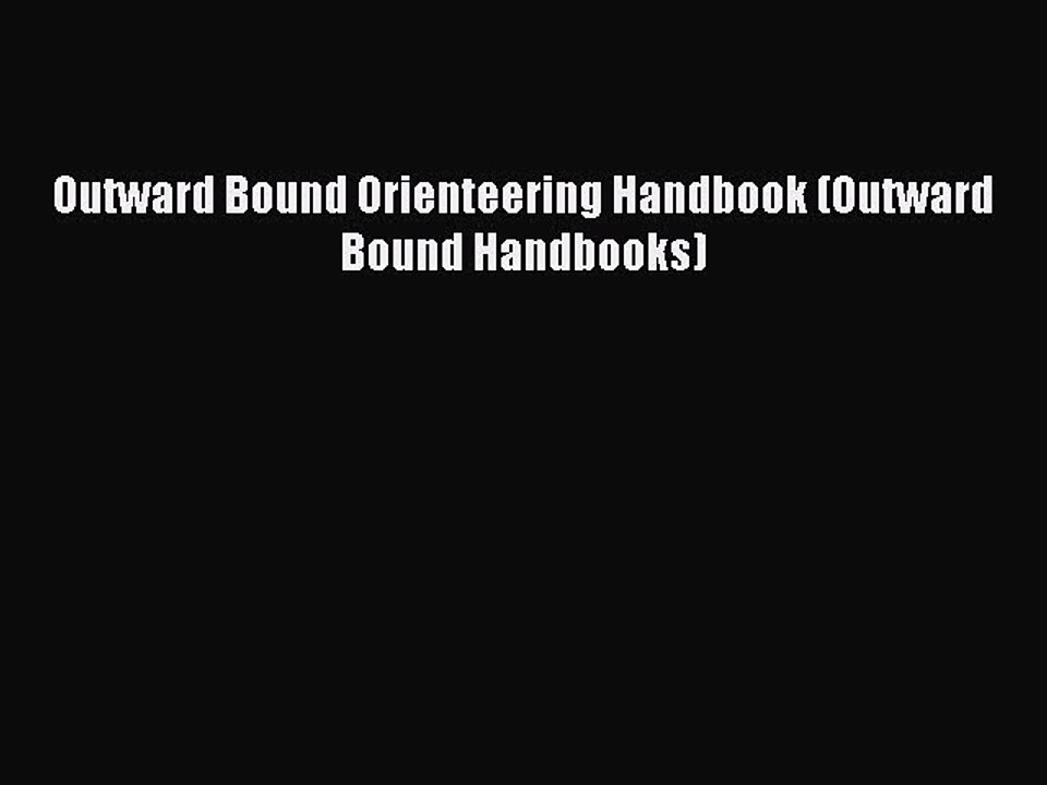 Read Outward Bound Orienteering Handbook (Outward Bound Handbooks) Ebook Free