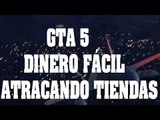 Truco GTA 5 - Ganar dinero infinito con las tiendas