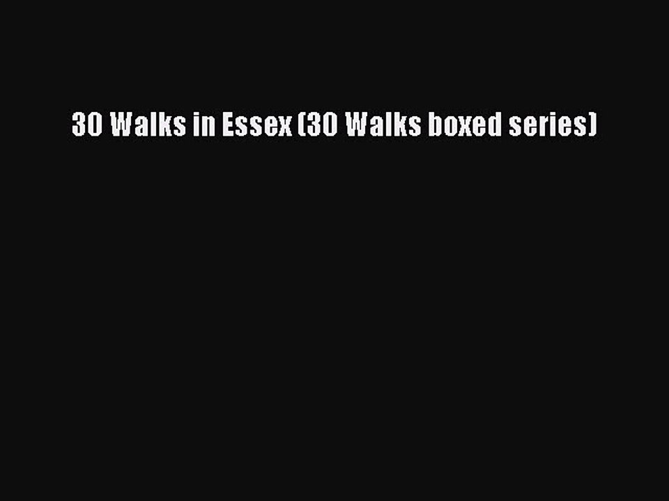 Read 30 Walks in Essex (30 Walks boxed series) Ebook Free