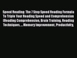 [PDF] Speed Reading: The 7 Step Speed Reading Formula To Triple Your Reading Speed and Comprehension