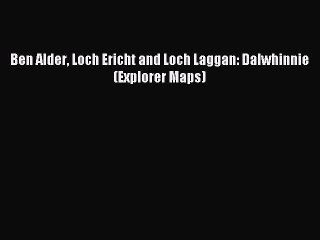 Read Ben Alder Loch Ericht and Loch Laggan: Dalwhinnie (Explorer Maps) PDF Online