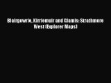 Read Blairgowrie Kirriemuir and Glamis: Strathmore West (Explorer Maps) Ebook Free