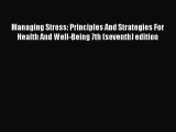 [Read Book] Managing Stress: Principles And Strategies For Health And Well-Being 7th (seventh)