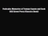 Read Fruitcake: Memories of Truman Capote and Sook (Hill Street Press/Classics Book) Ebook