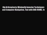 [Read book] Hip Arthroplasty: Minimally Invasive Techniques and Computer Navigation Text with