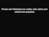 [Read book] Throws and Takedowns for sambo judo jujitsu and submission grappling [PDF] Full