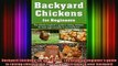 READ book  Backyard Chickens  for Beginners The ultimate beginners guide to raising chickens for Full EBook
