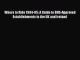 Read Where to Ride 1994-95: A Guide to BHS-Approved Establishments in the UK and Ireland Ebook