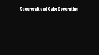Read Sugarcraft and Cake Decorating Ebook Free