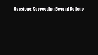 Read Capstone: Succeeding Beyond College Ebook Free