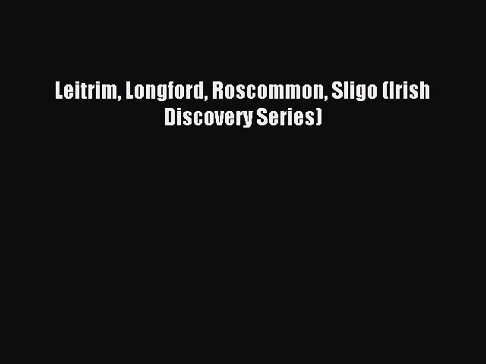 Read Leitrim Longford Roscommon Sligo (Irish Discovery Series) Ebook Free