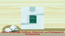 PDF  Home Schooling Political Historical and Pedagogical Perspectives Download Online