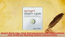 Read  Smart StartUps How Entrepreneurs and Corporations Can Profit by Starting Online Ebook Free