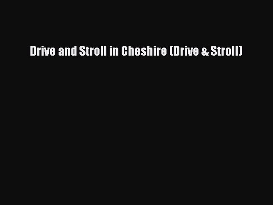 Read Drive and Stroll in Cheshire (Drive & Stroll) Ebook Free