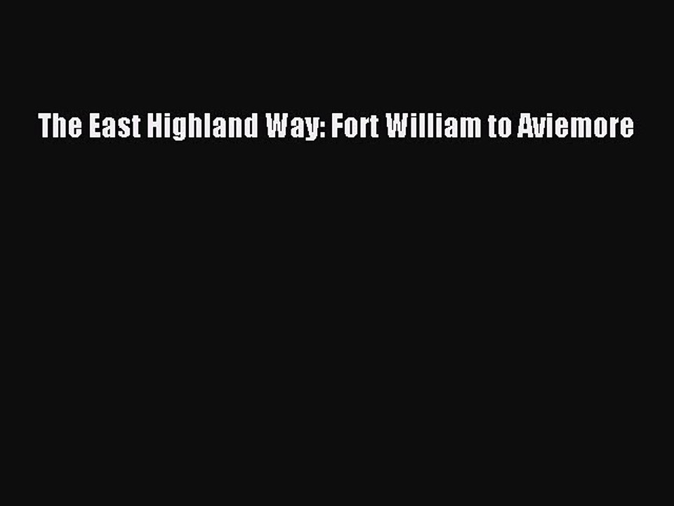 Read The East Highland Way: Fort William to Aviemore Ebook Free