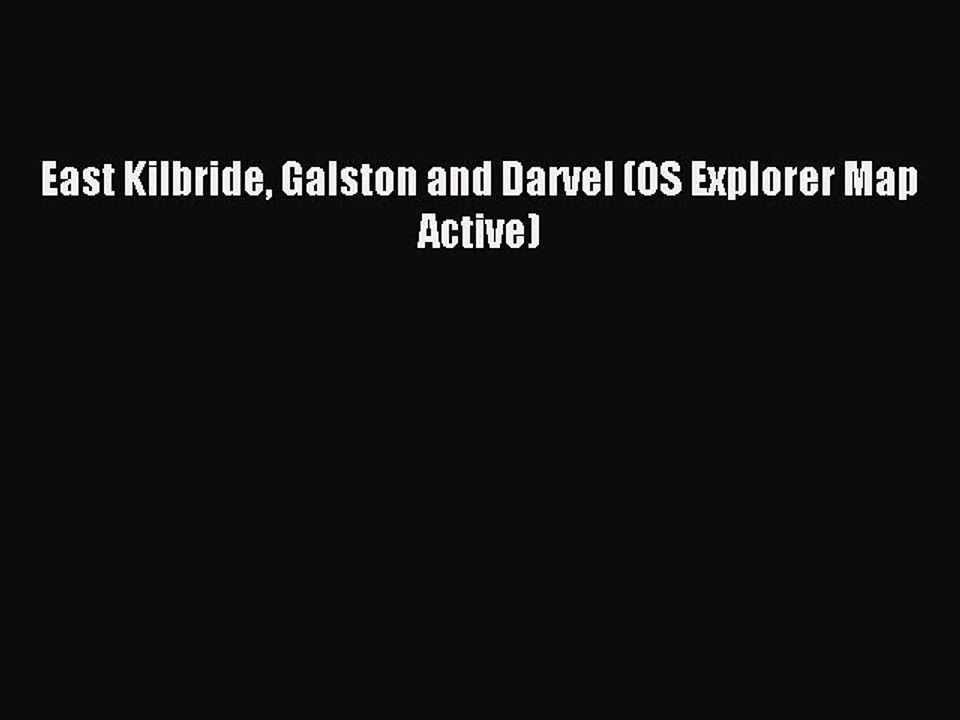Download East Kilbride Galston and Darvel (OS Explorer Map Active) PDF Free
