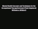 [Read book] Mental Health Concepts and Techniques for the Occupational Therapy Assistant (Point