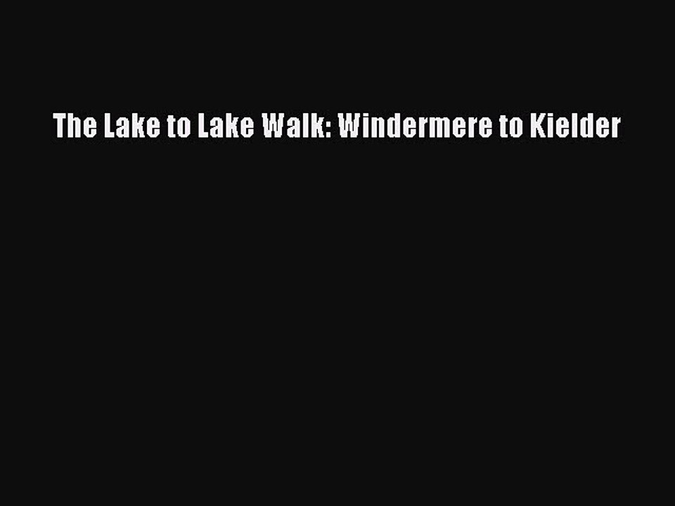 Download The Lake to Lake Walk: Windermere to Kielder Ebook Free