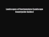 Read Landscapes of Fuerteventura (Landscape Countryside Guides) Ebook Free